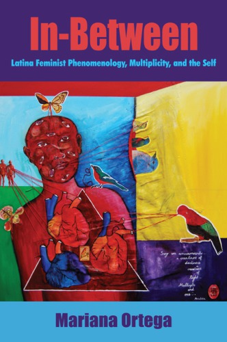 In-between : Latina feminist phenomenology, multiplicity, and the self